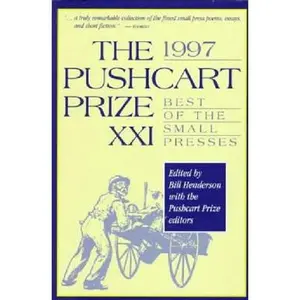 USED-The Pushcart Prize XXI: Best of the Small Presses 1997 Edition by Bill Henderson (Hardcover)