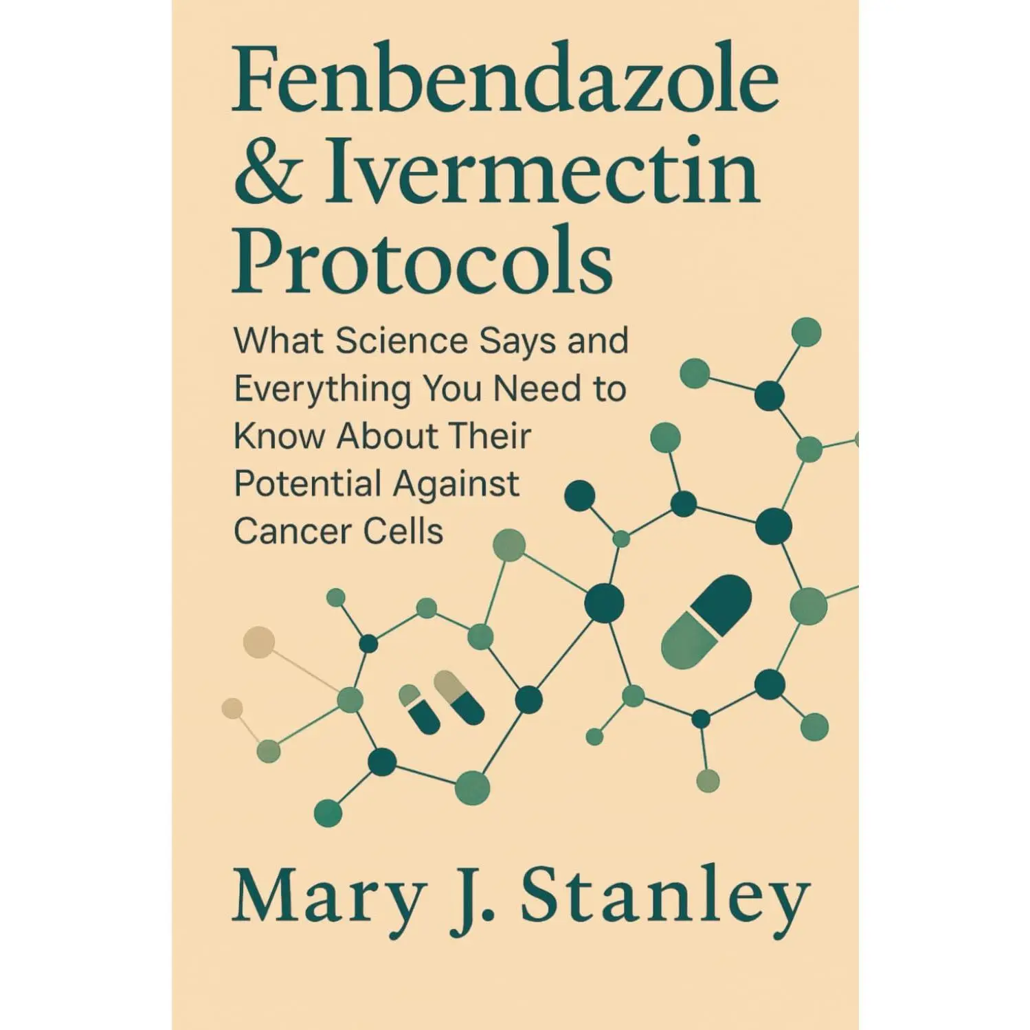 Fenbendazole & Ivermectin Protocols: What Science Says and Everything You Need to Know About Their Potential Against Cancer Cells