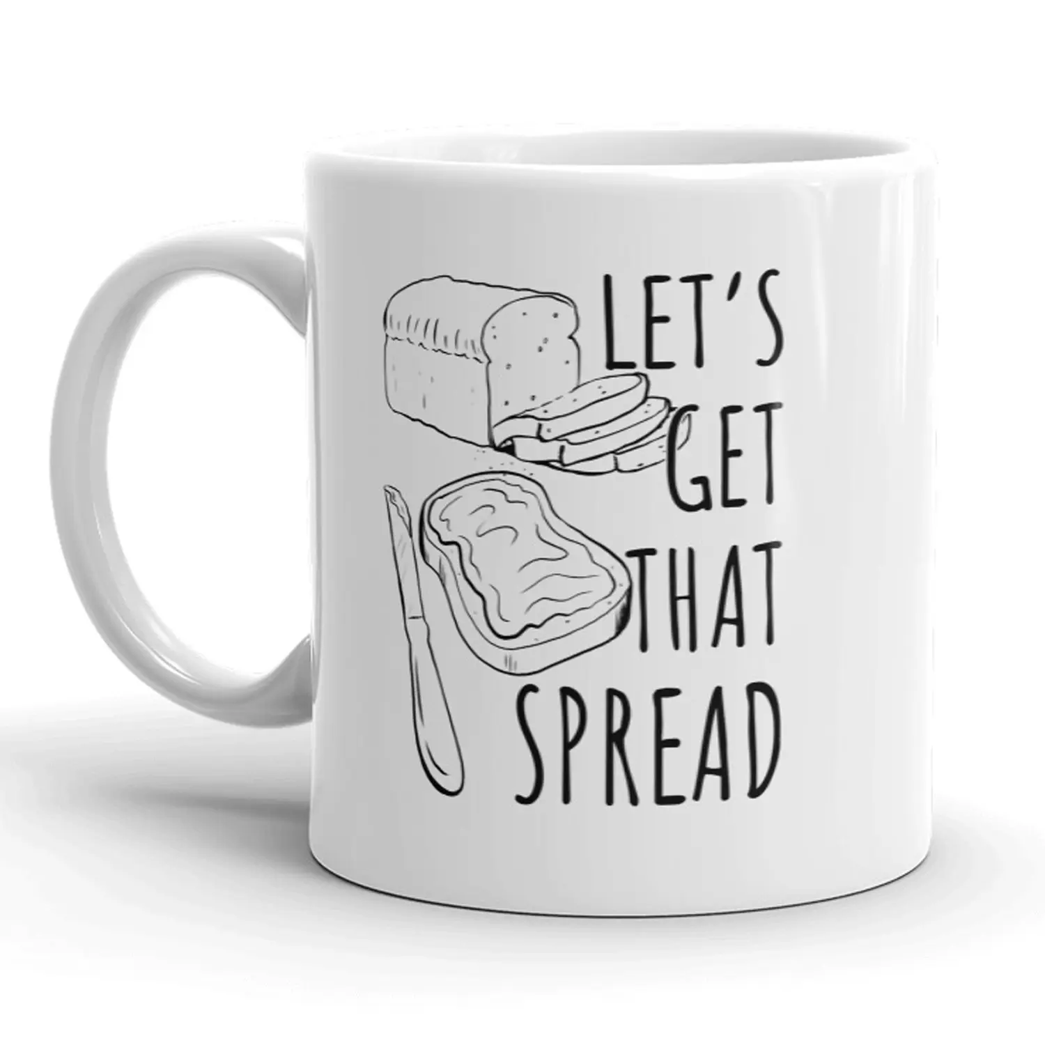 Lets Get That Spread Mug Funny Breakfast Toast Coffee Cup - 11oz Funny Coffee Mugs Ceramic Printed Drinkware Cup Lets Get That Spread Mug Funny Breakfast Toast Coffee Cup - 11oz Funny Coffee Mugs Ceramic Printed Drinkware Cup