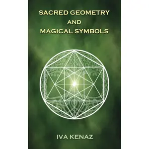 Sacred Geometry and Magical Symbols – Guide to Symbolism, Sacred Patterns, Synchronicity, Manifestation & Spiritual Exploration - Paperback