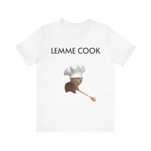 Funny Cat Meme T-Shirt - 'LEMME COOK' Cute Chef Cat Shirt for Cat Lovers & Foodies, Full Colors, Full Sizes, For Men, For Women, gift for him gift for her, Adult funny T-shirt, Gift for Woman and Man
