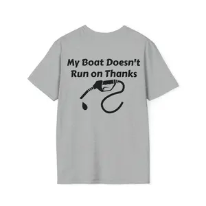 MY Boat Doesn't Run on Thanks  Softstyle T-Shirt