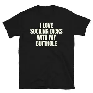 I love Sucking Dicks With My  Funny Adult humor Short-Sleeve Unisex T-Shirt made in usa