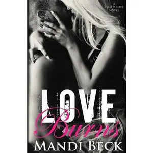 USED-Love Burns by Beck, Mandi (Paperback)