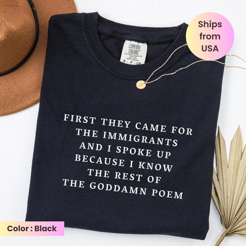 First They Came For The Immigrants Shirt, Anti Trump Activist Tee, Protest Political Tee Human Rights TShirt, Resist Tee