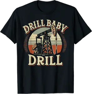 Oil Rig Gas Workers Oilfield Worker Drill Baby Drill T-Shirt - Luciaodrioz Shop 40B0DHW6488B