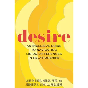 Desire: An Inclusive Guide to Navigating Libido Differences in Relationships Paperback – June 11, 2024