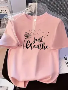 Womens Crew Neck Short Sleeve T Shirt Top, Womenswear, Casual, 3 Colours Dandelion Just Breathe Handwritten Slogan Print Relaxed Fit Hide Tummy Slimming Soft Skin Friendly Breathable Versatile For Daily Commute, Travel, Dating