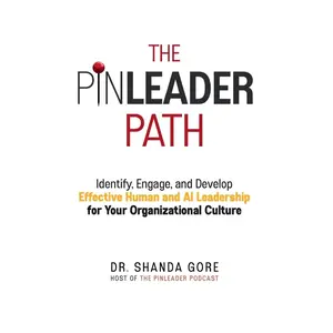 USED-The PinLeader Path: Identify, Engage, and Develop Effective Human and AI Leadership for Your Organizational Culture by Gore, Shanda (Paperback)