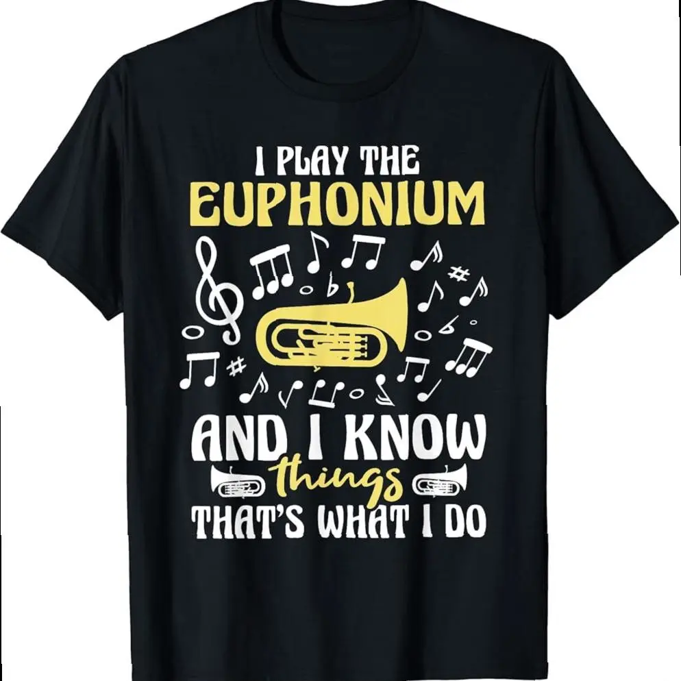 I Play The Euphonium And I Know Things - Euphoniumist Brass T-shirt