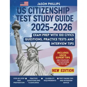 CITIZENSHIP TEST STUDY GUIDE 2025-2026:  Prep With 100 Civics Questions, Practice Tests and Interview Tips - Paperback