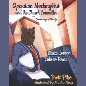 Cubs to Bears: Operation Mockingbird and the Church Committee