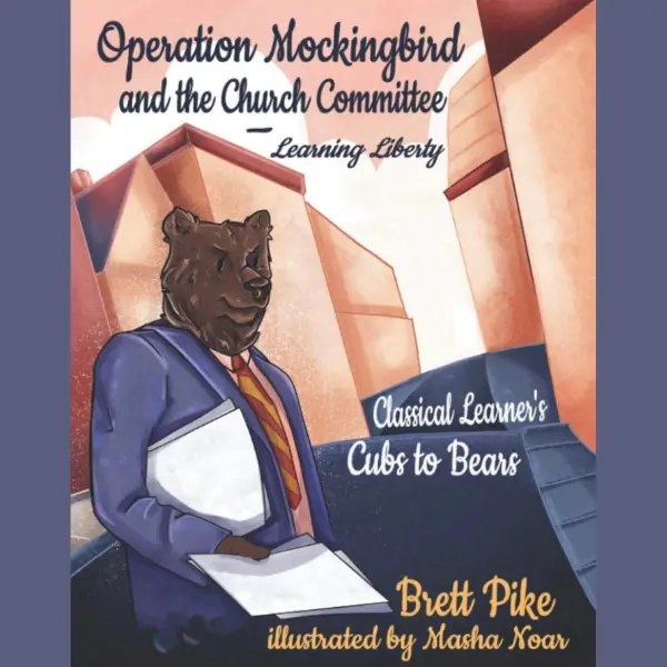 Cubs to Bears: Operation Mockingbird and the Church Committee