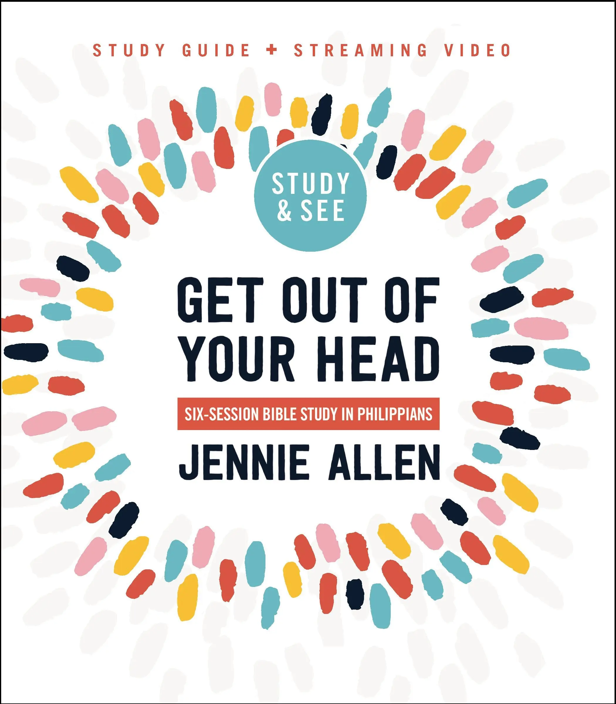 Get Out of Your Head Bible Study Guide Plus Streaming Video, Updated Edition: Six-Session Bible Study in Philippians -- Jennie Allen