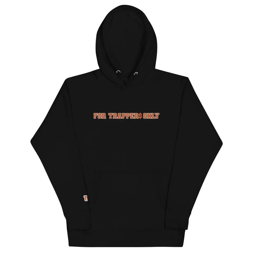 Trapper$ Only Hoodie