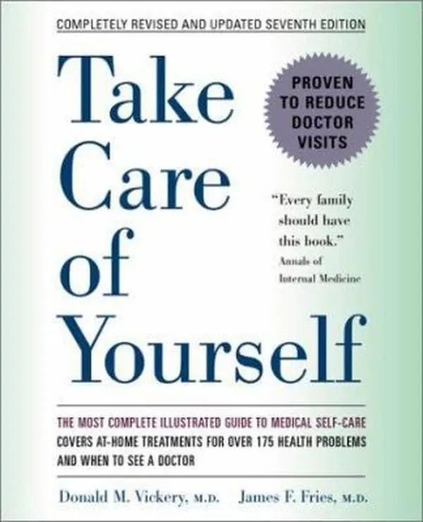 USED-Take Care of Yourself: The Complete Illustrated Guide to Medical Self-Care by Donald M. Vickery (Paperback)