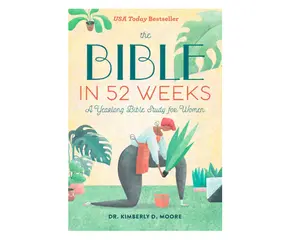 The Bible in 52 Weeks: A Yearlong Bible Study for Women