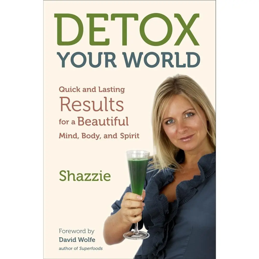 USED Book - Detox Your World: Quick and Lasting Results for a Beautiful Mind, Body, and Spirit by Shazzie (Paperback) - english