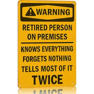 WARNING: Retired Person On Premises "Knows Everything, Forgets Nothing, Tells Most Of It " Funny Retired Wall Decor For Home & Man Cave 8x12 Inch Aluminum Metal Sign