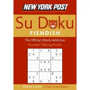 New York Post Fiendish Sudoku: The Official Utterly Addictive Number-Placing Puzzle by Wayne Gould [Paperback Book]