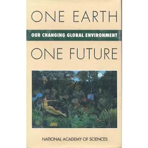 USED-One Earth, One Future: Our Changing Global Environment by cheryl-simon-silver-with-ruth-s-defries-for-the-national-academy-of-sciences (Hardcover)