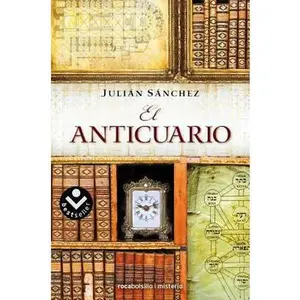 USED-El Anticuario = The Antiguarian by Sanchez, Julian (Paperback)