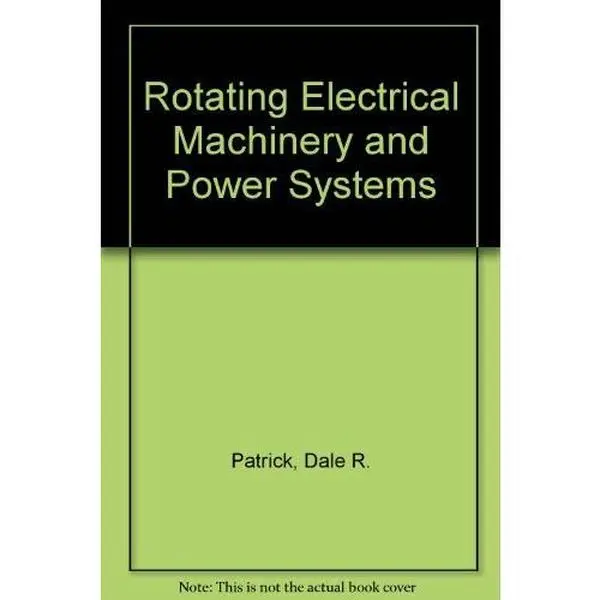 USED-Rotating Electrical Machines and Power Systems by Dale R. Patrick (Hardcover)