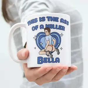 This Is The Ass of a Killer Bella Mug Funny Twilight Merch Edward Cullen Bella Swan Robert Pattinson Mug Perfect Twilight Gift