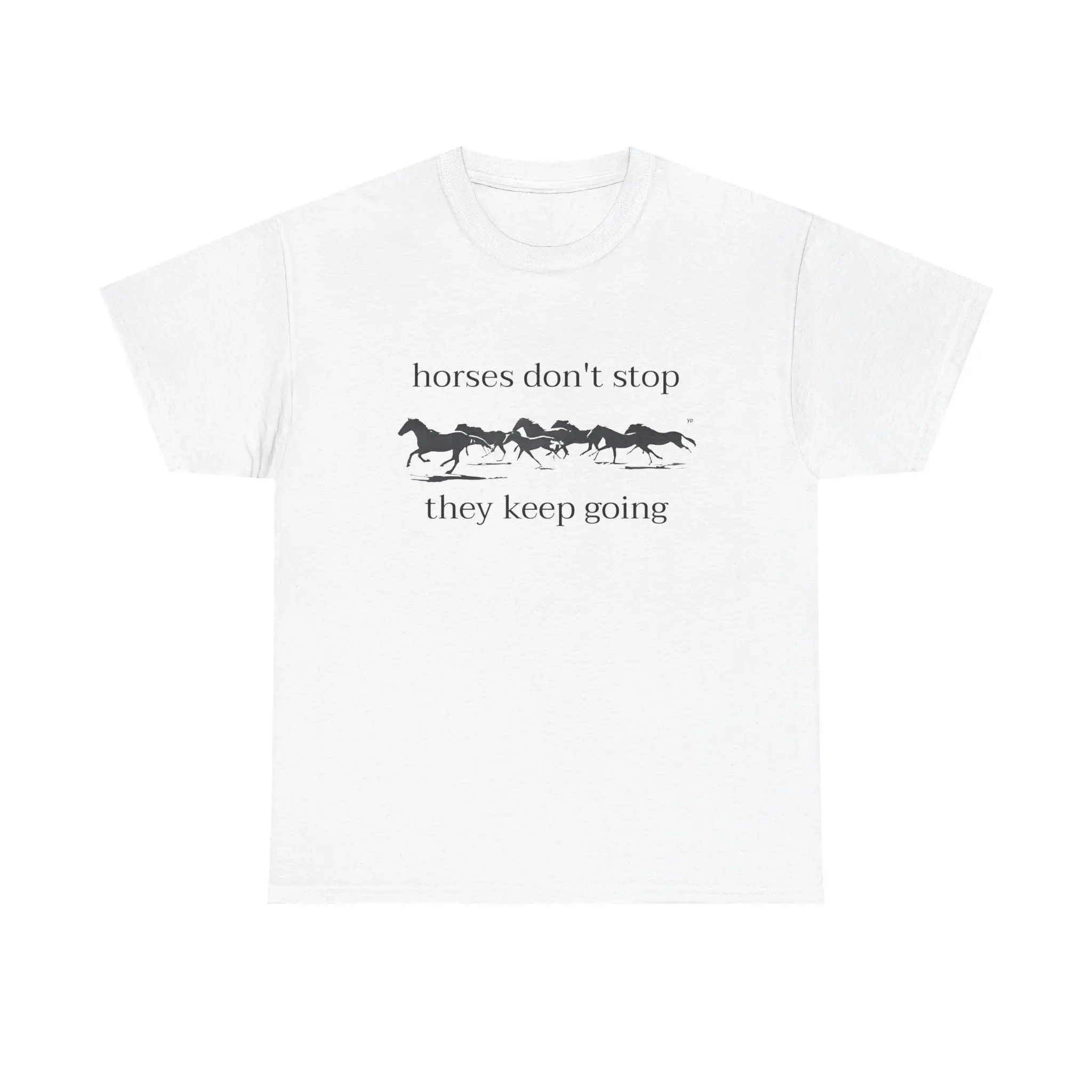 horses dont stop tshirt, horses dont stop they keep going shirt, funny meme tee