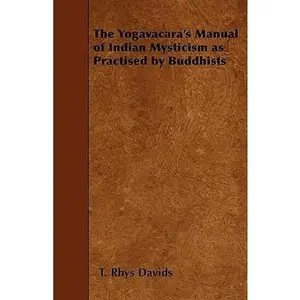 USED-The Yogavacara's Manual of Indian Mysticism as Practised by Buddhists by Davids, T. Rhys (Paperback)
