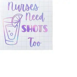 Nurses Need Shots Too Funny Nurse Car Sticker Medical Humor Vinyl Decal Premium Weatherproof Easy Peel Apply