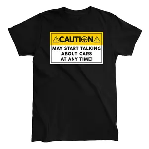 CAUTION MAY START TALKING CARS T-shirt