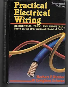 USED-Practical Electrical Wiring: Residential, Farm, and Industrial by H. P Richter (Hardcover)