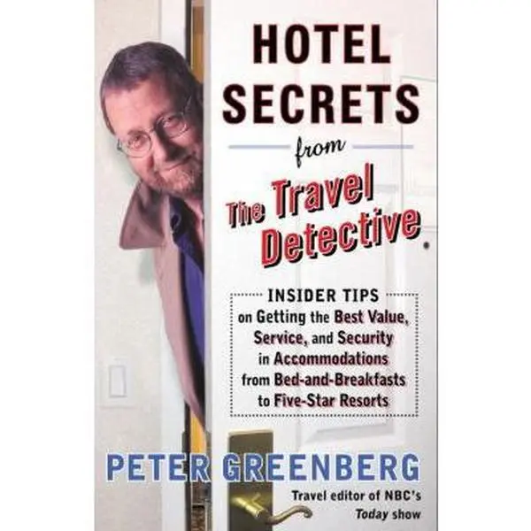 USED Book - Hotel Secrets from the Travel Detective: Insider Tips on Getting the Best Value, Service, and Security in Accommodations from Bed-And-Breakfasts to Fi by Greenberg, Peter (Paperback) - english
