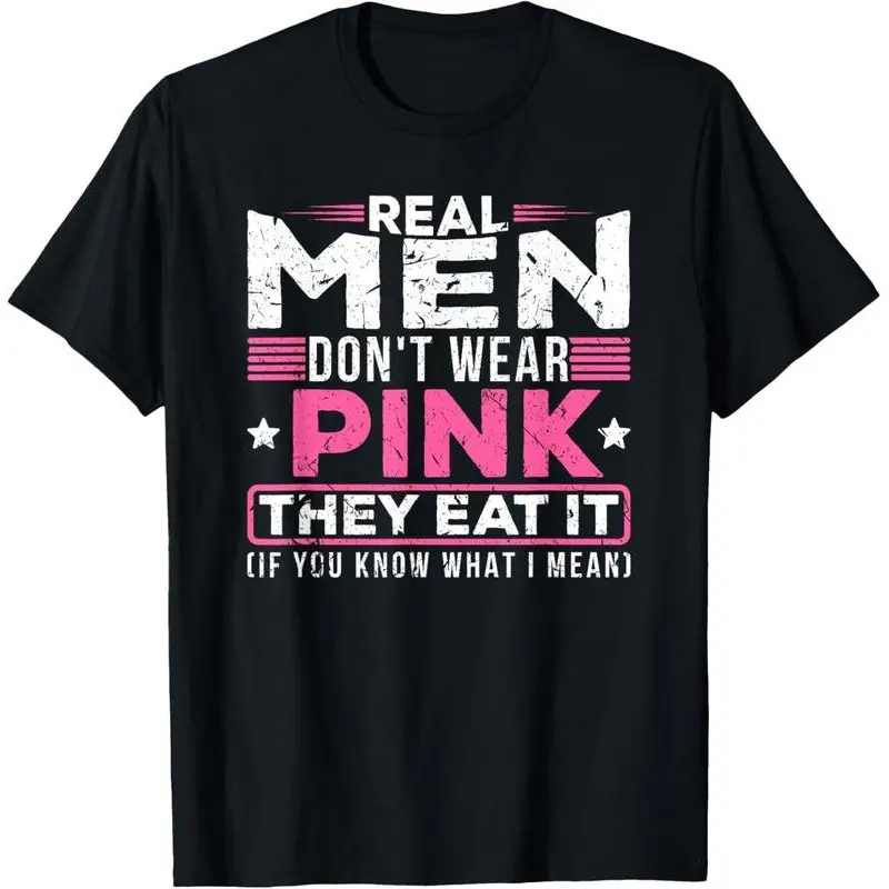 Real men don't wear pink, they eat their sexy perverted mouth cat t-shirt Casual Fabric xt01