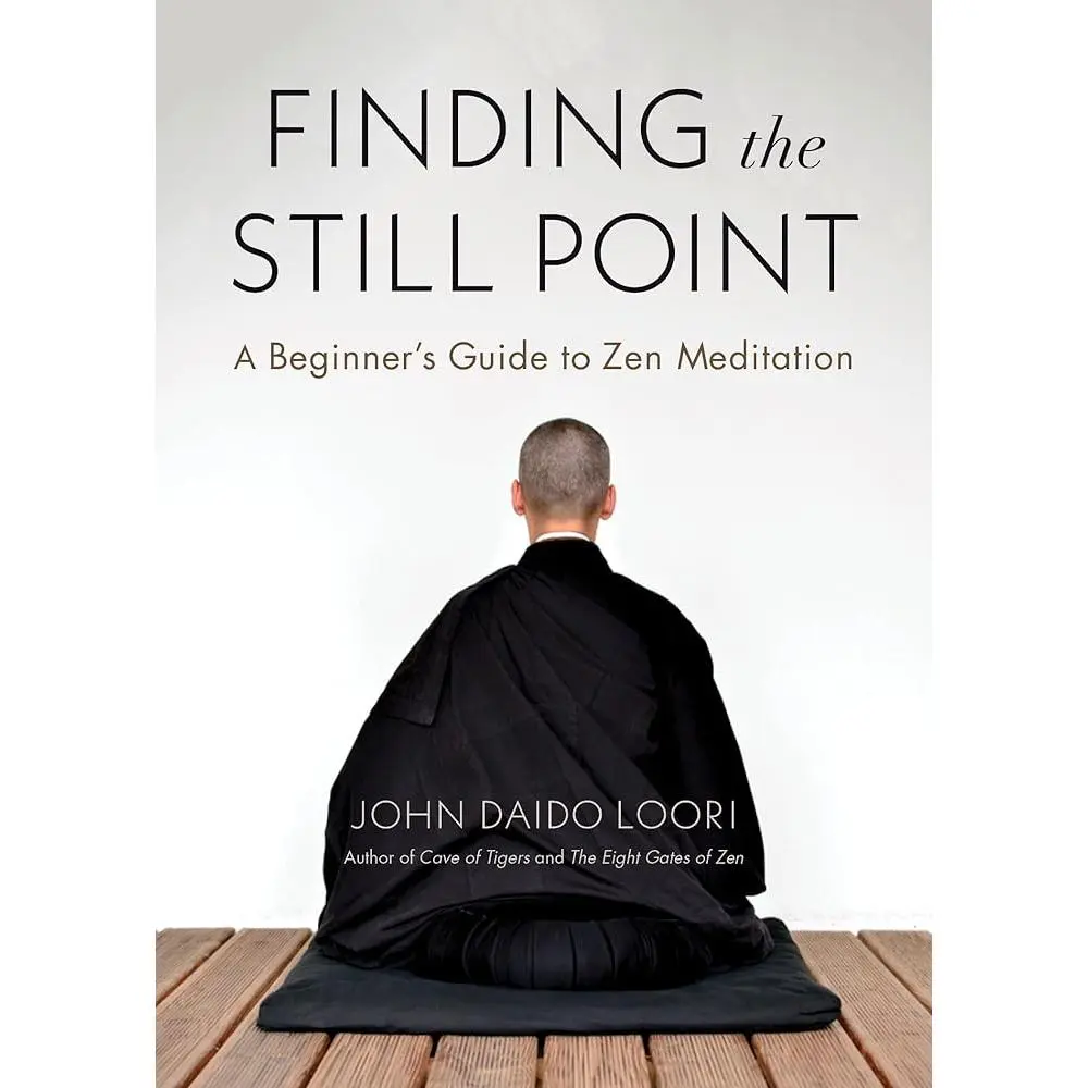Finding the Still Point: A Beginner's Guide to Zen Meditation