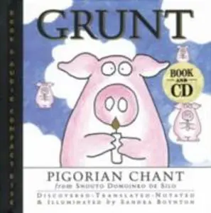 USED-Grunt: Pigorian Chant from Snouto Domoinko de Silo [With 28-Minute] by Boynton, Sandra (Hardcover)