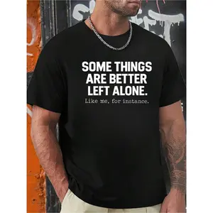 Memorable Comedy Tee – 'Some Things Are Better Left Alone Like Me' Sarcastic Humor