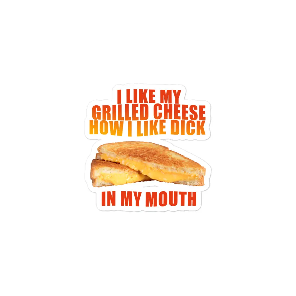Grilled Cheese In My Mouth sticker