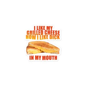 Grilled Cheese In My Mouth sticker Grilled Cheese In My Mouth sticker