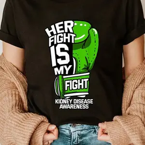 100% Cotton Her Fight Is My Fight Kidney Disease Dialysis Organ Donor T-Shirt