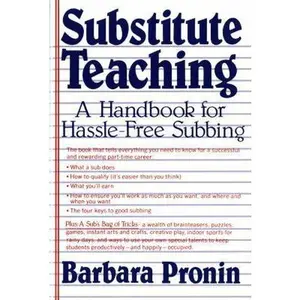 USED-Substitute Teaching: A Handbook for Hassle-Free Subbing by Pronin, Barbara (Paperback)
