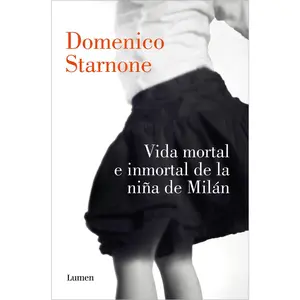 USED-Vida Mortal E Inmortal de la Niña de Milán / The Mortal and Immortal Life of the Girl from Milan by Starnone, Domenico (Paperback)