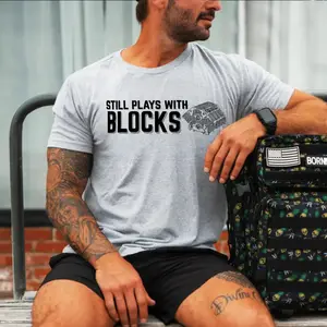 Still Plays With Blocks Shirt – Funny Mechanic Car Guy Graphic T Shirt Hoodie Sweatshirt