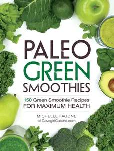 USED-Paleo Green Smoothies: 150 Green Smoothie Recipes for Maximum Health by Fagone, Michelle (Paperback)