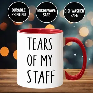 Tears Of My Staff Coffee Mug, Boss Mug, Funny Boss Gift, Fun Gift For Boss, Manager Coffee Cup, Funny Manager Gift, Coworker Cup, 11 15oz Ceramic Cup - scs15717