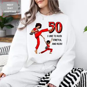 I'm 50 and I like to Kick, Sally O'Malley is 50 Shirt, 50th birthday gift, 50 year old, 50th birthday T-Shirt, Funny Shirt, Meme sweatshirt