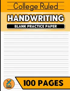 College Ruled Handwriting Blank Practice Paper: Improve Your Penmanship Skills With Practice | 100 Pages | For Adults and Teens