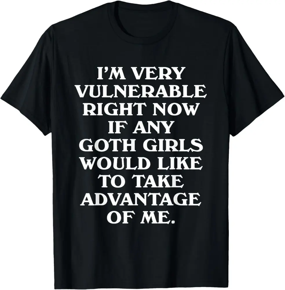 Funny Goth Girl Sarcastic Humor T-Shirt - Unique Meme Tee Unisex Soft Tshirt Streetwear