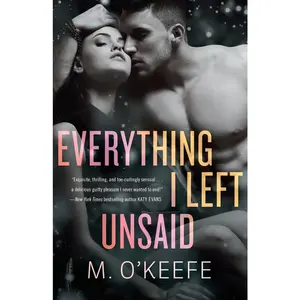USED-Everything I Left Unsaid by O'Keefe, Molly (Paperback)